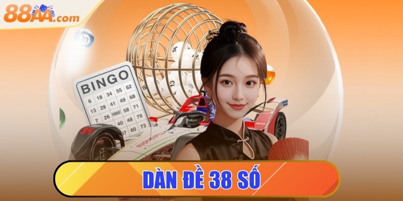 Dàn đề 38 số - Phương pháp đánh lô đề được ưa chuộng
